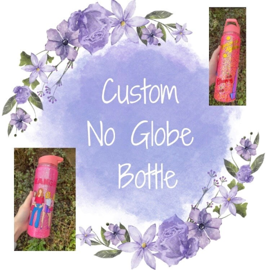 Custom No Globe Bottle