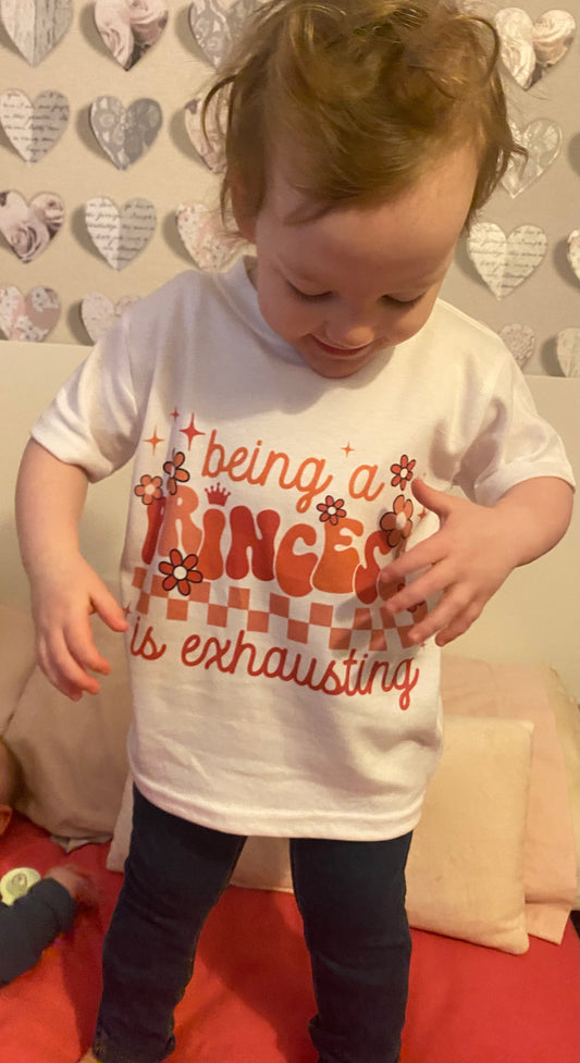 Being a princess is exhausting T-Shirt